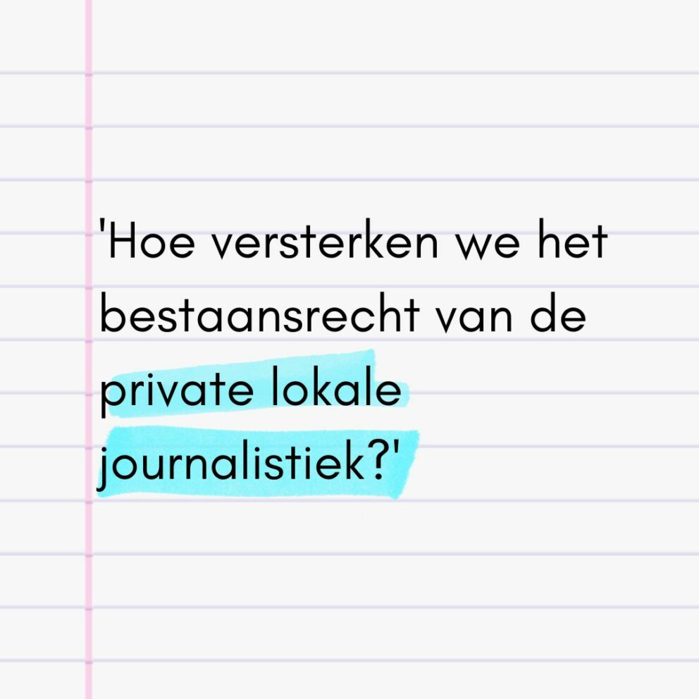 Hoe versterken we het bestaansrecht van de private lokale journalistiek?
